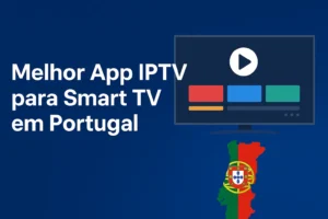 melhor app iptv para smart tv