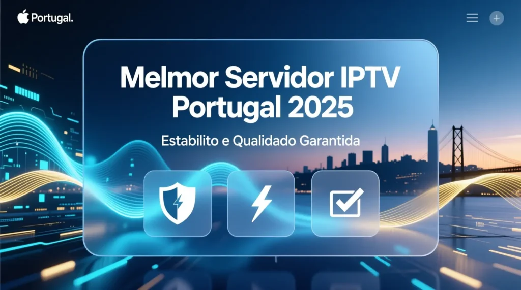 Melhor Servidor de IPTV Portugal